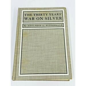 1903 Thirty Years' War on Silver Money Fitzgerald, Adolphus Ainsworth & Co